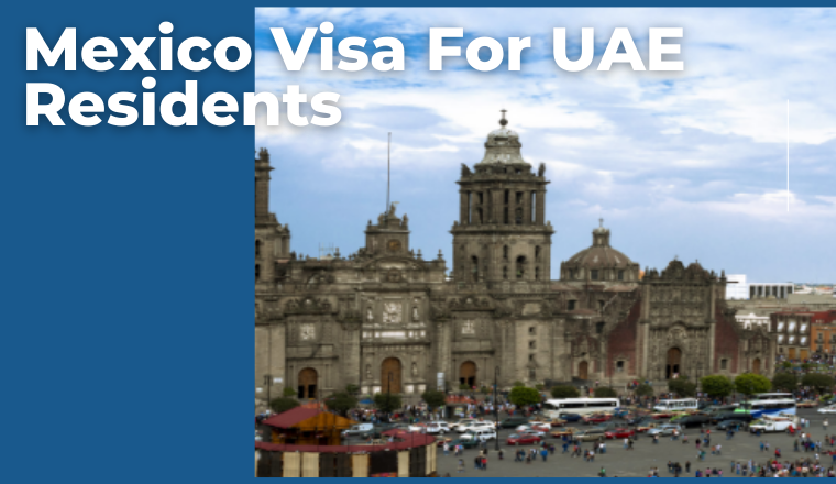 Mexico Visa For UAE Residents