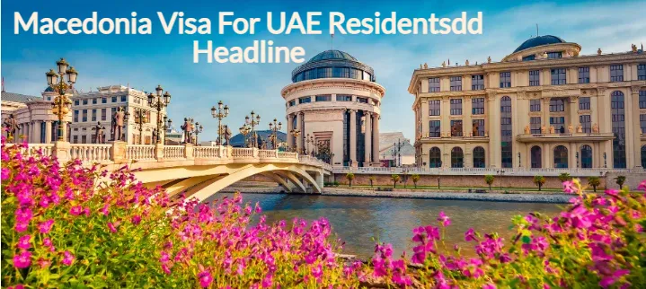 Macedonia Visa For UAE Residents